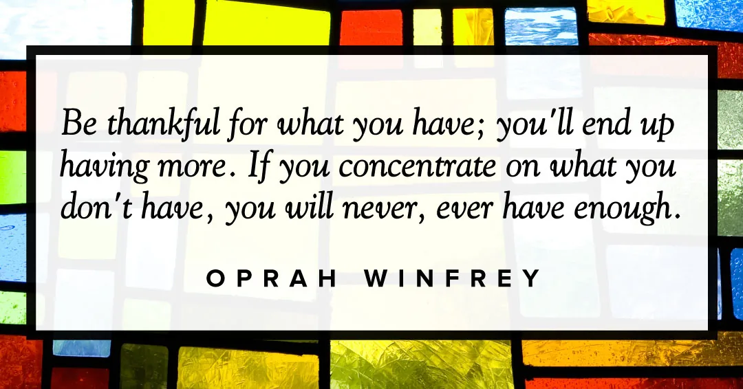 Quotes to Get Through a Manic: Avoid These Costly Mistakes image Be thankful for what you have; you