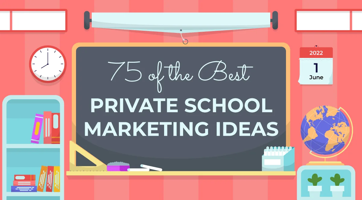 The Top 75 Private School Marketing Ideas