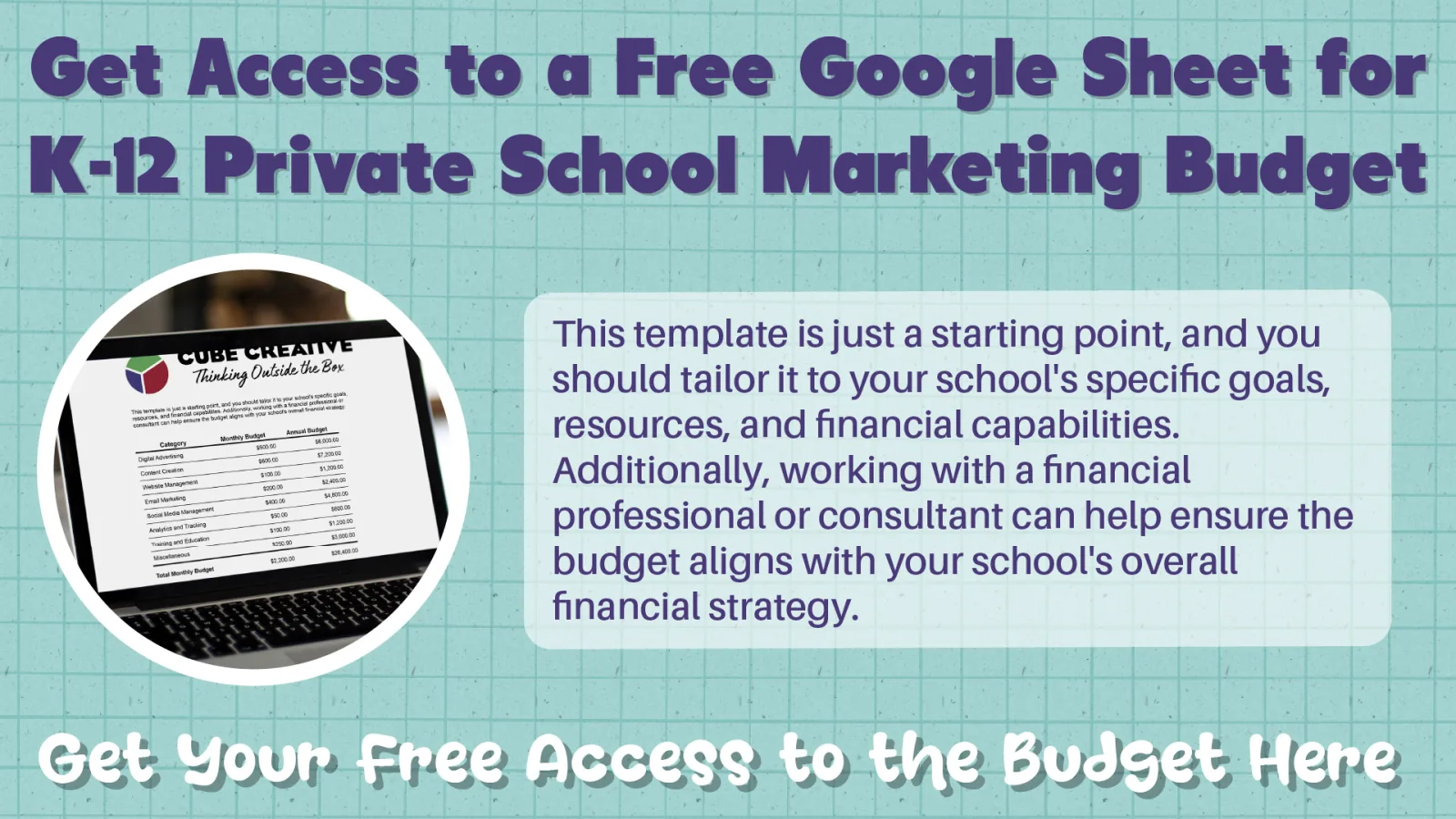 How to Create a Marketing Budget for K-12 Private Schools image Get Access to a Free Google Sheet for K-12 Private School Marketing Budget