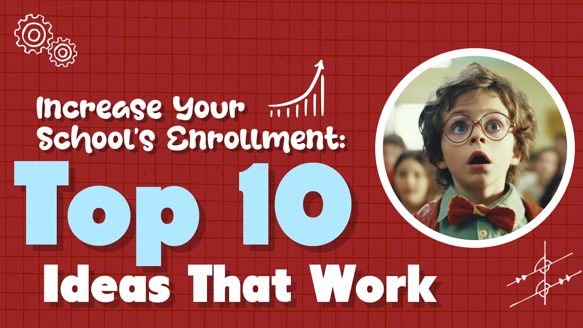 Unlocking Success: Effective School Marketing Ideas To Increase Enrollment
