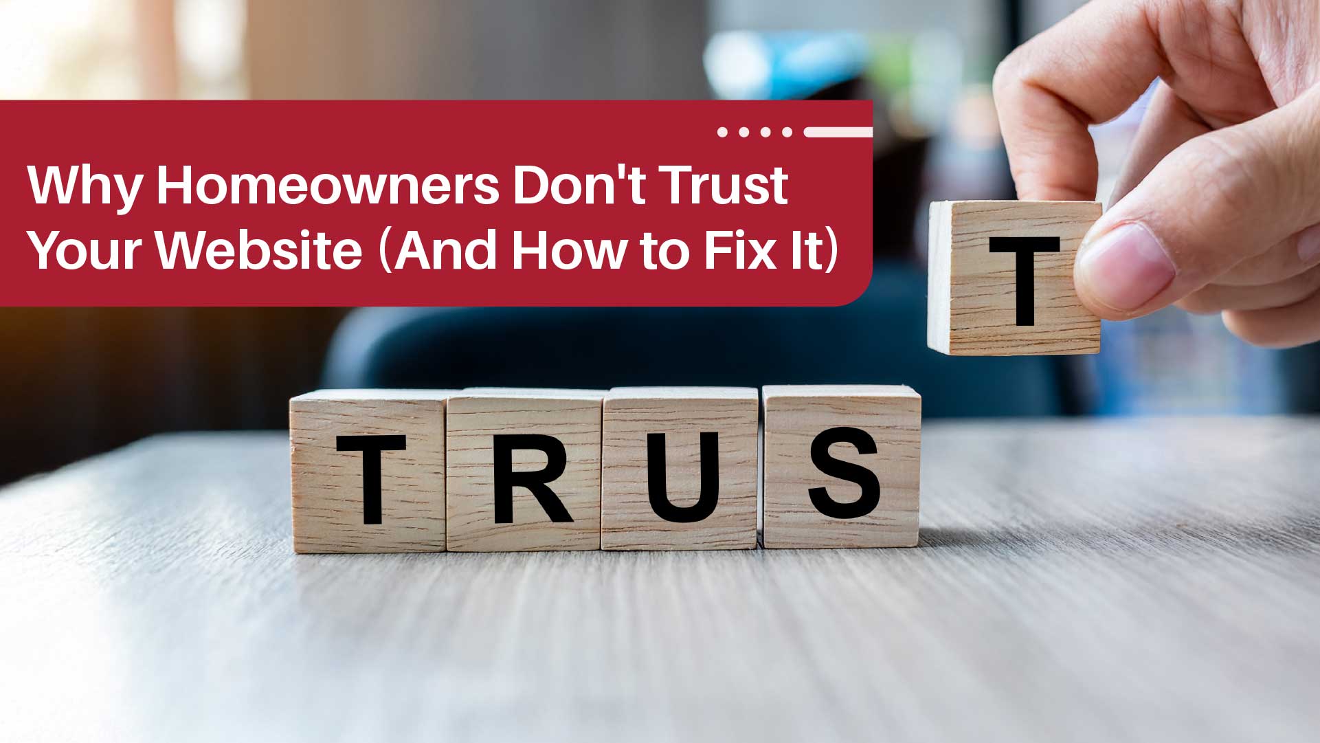 Website Trust Signals for Home Service Businesses