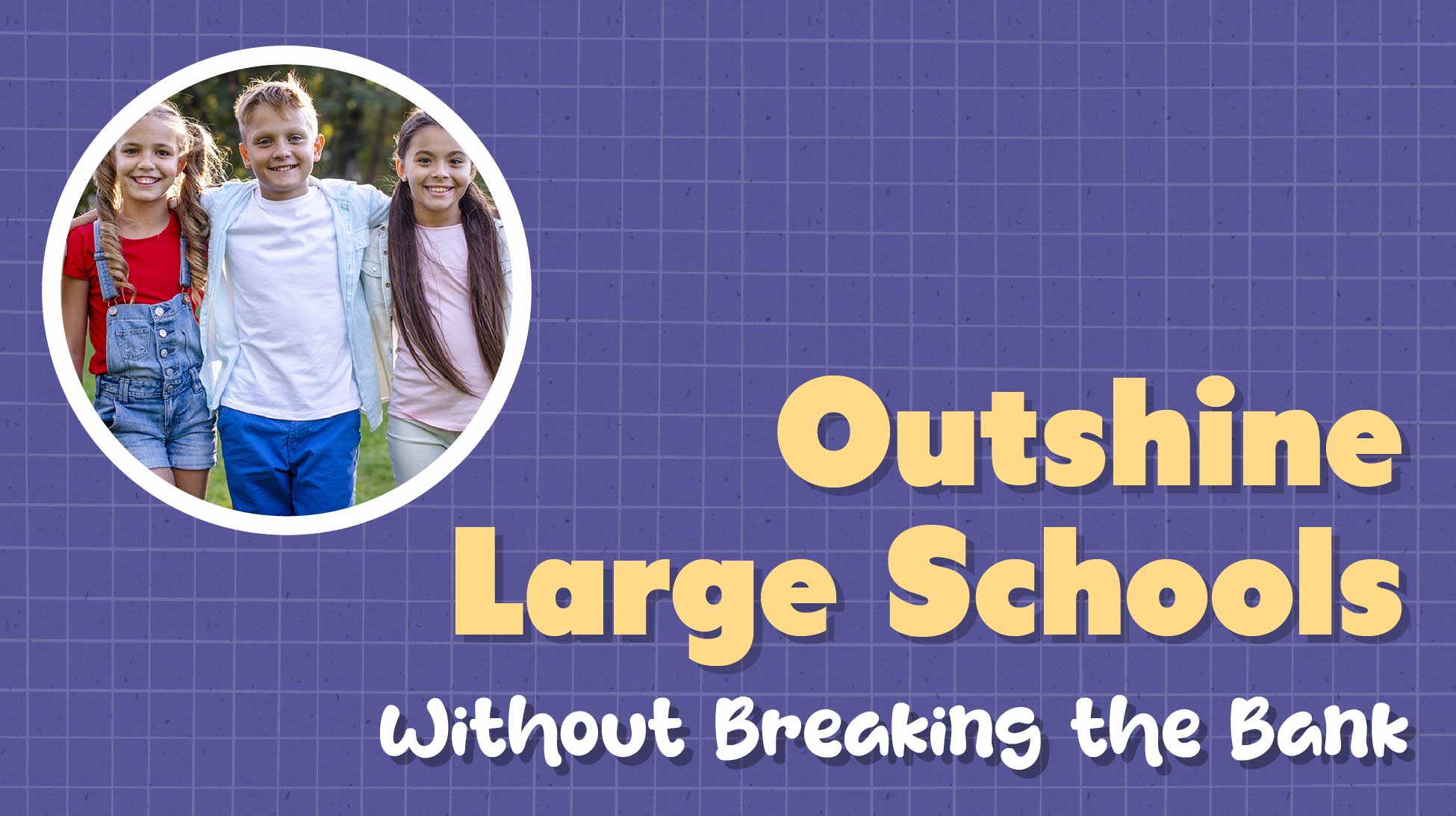 How Small K-12 Schools Can Beat Well-Funded Competitors