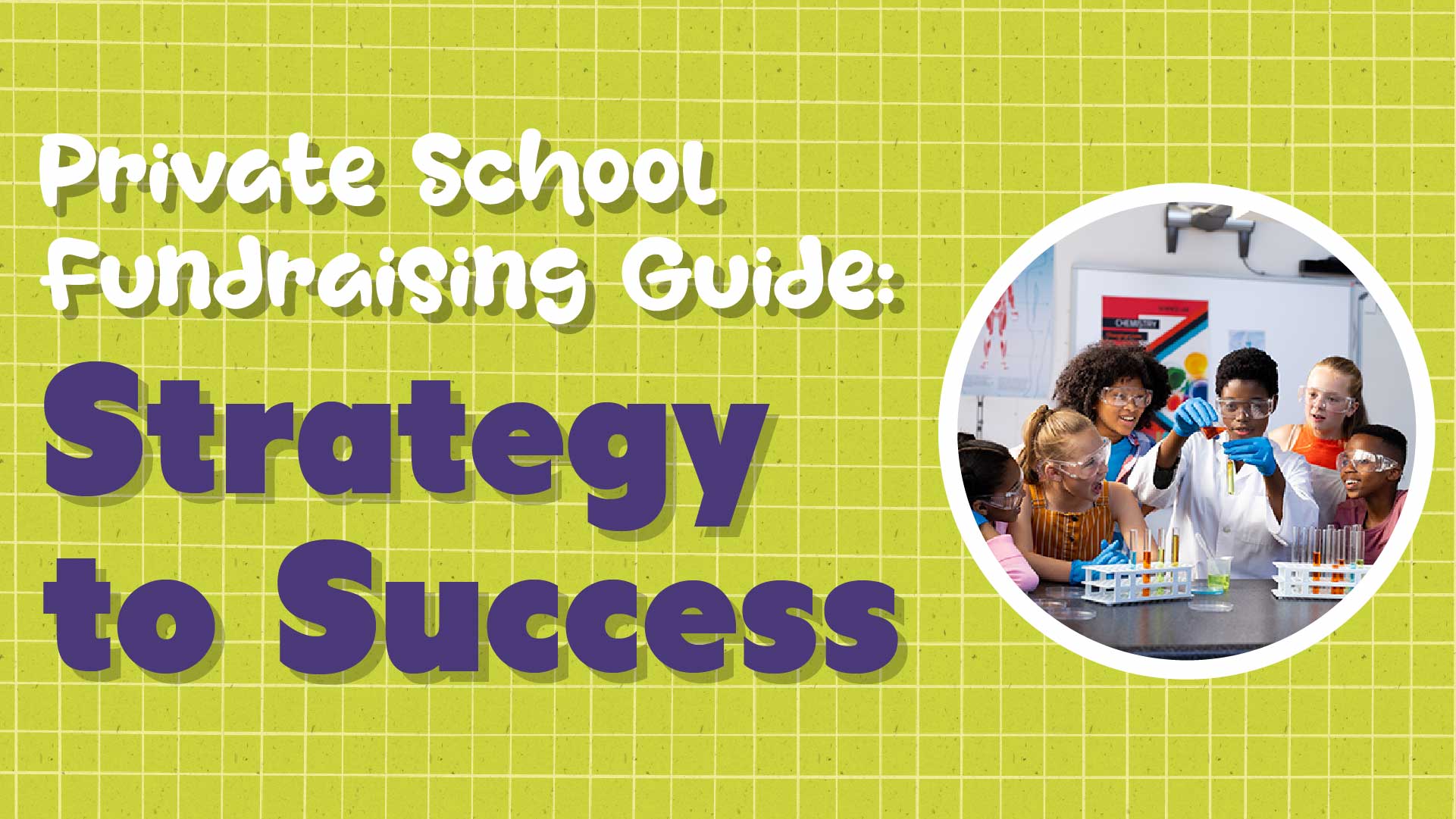 K-12 Private School Fundraising Guide: Strategy to Success