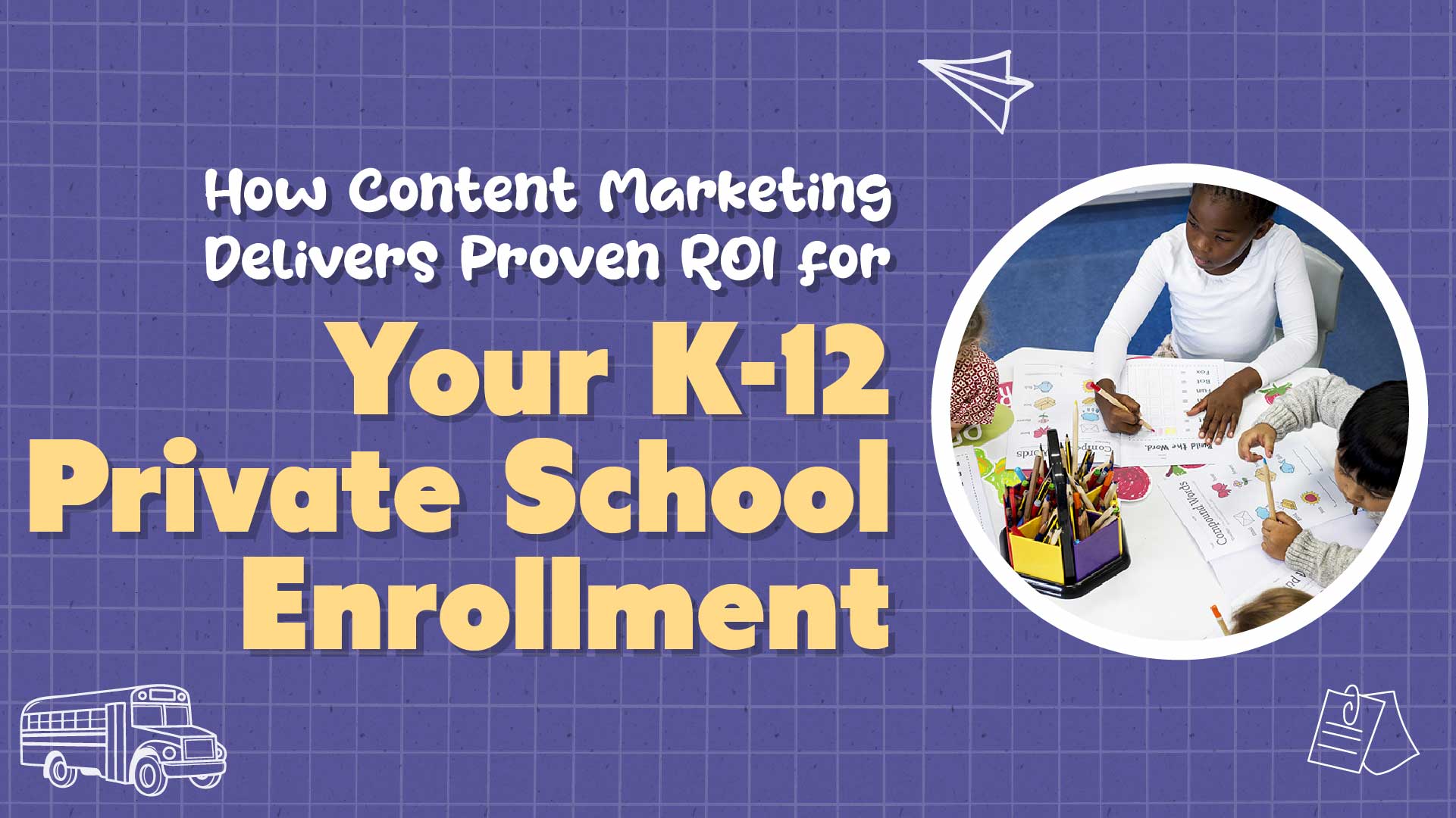 How Content Marketing Delivers Proven ROI for Your Private School