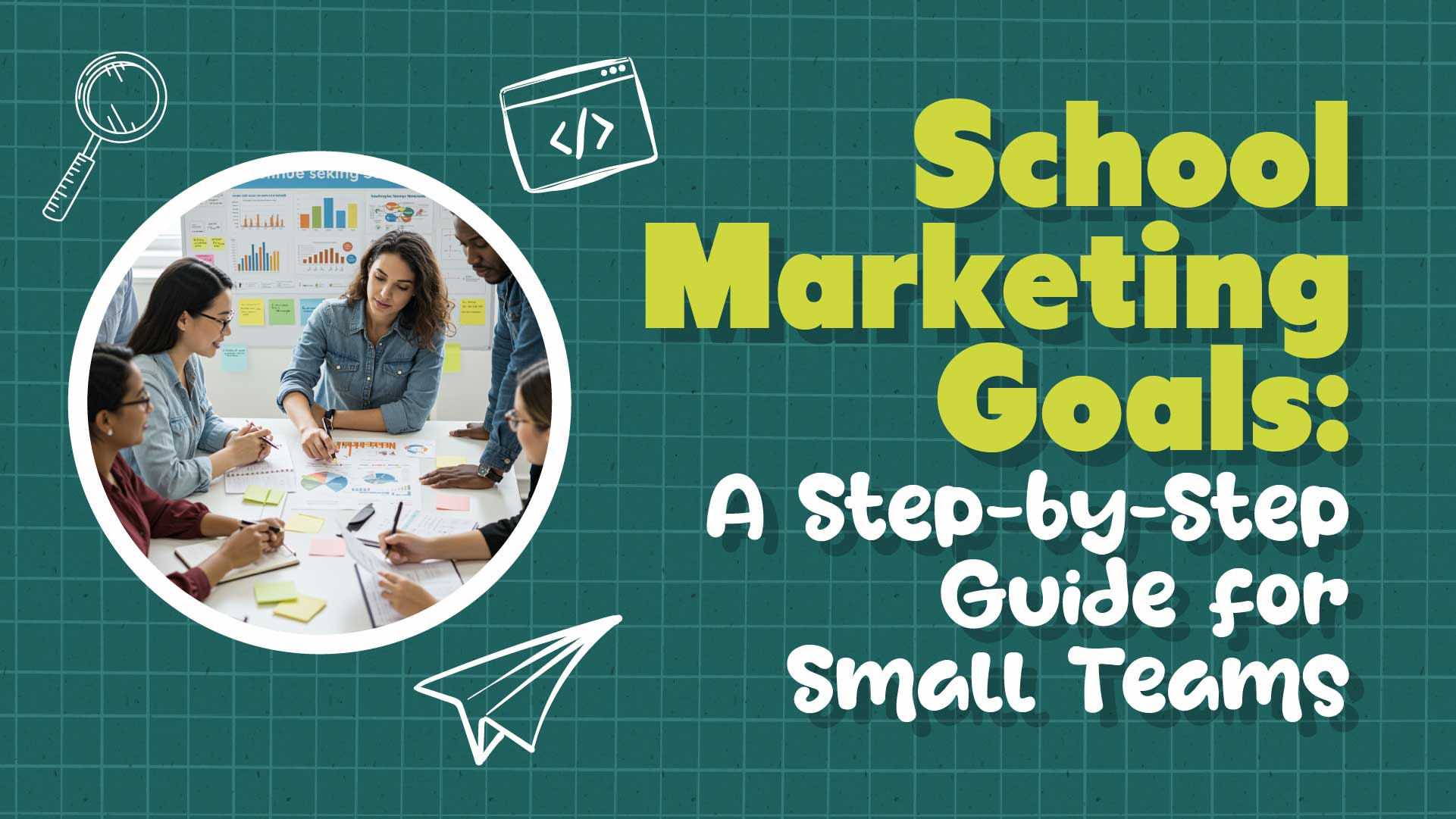 How to Set School Marketing Goals That Actually Work for Your Team