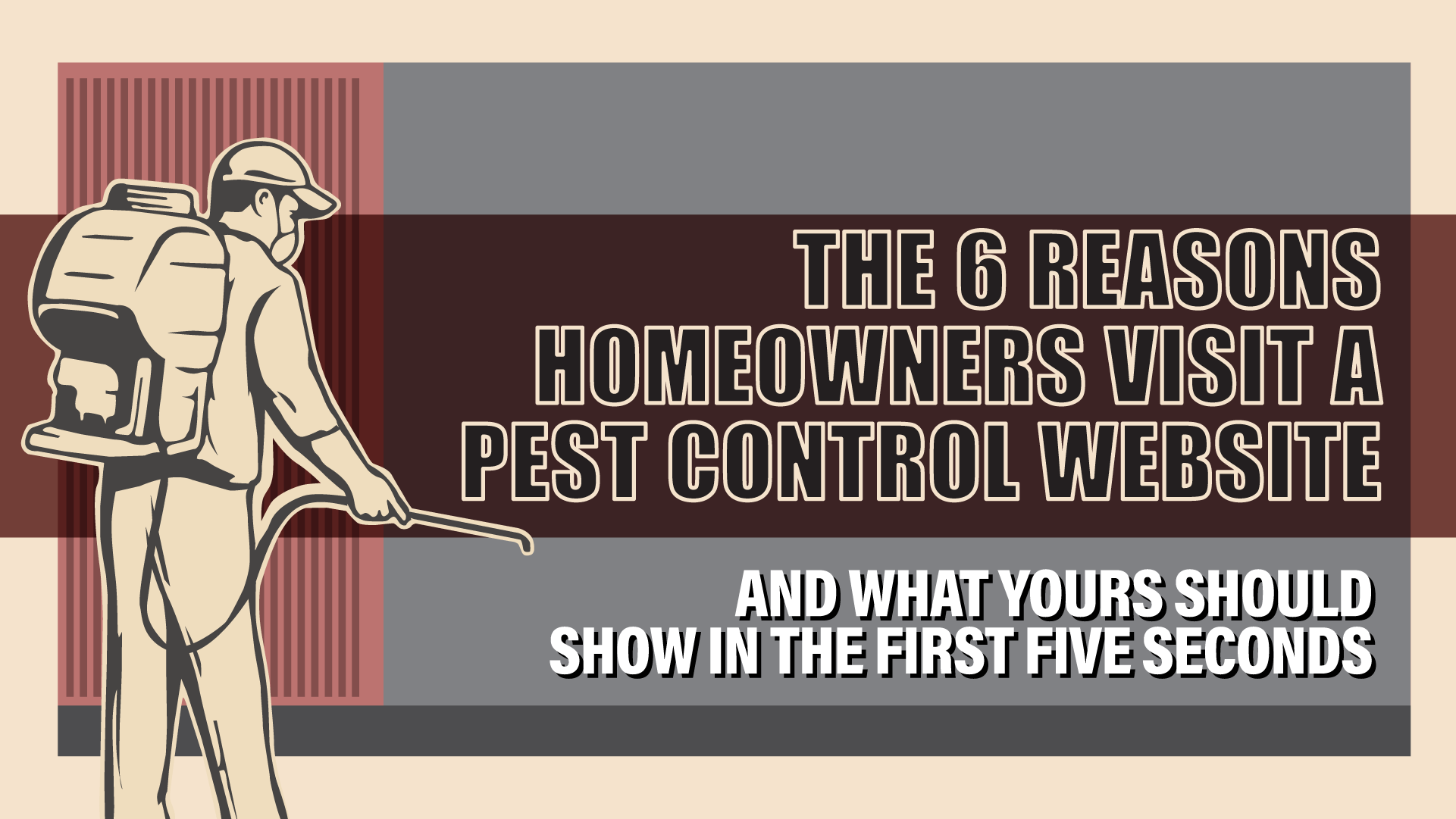 The 6 Reasons Homeowners Visit a Pest Control Website (And Why Yours Misses Them)
