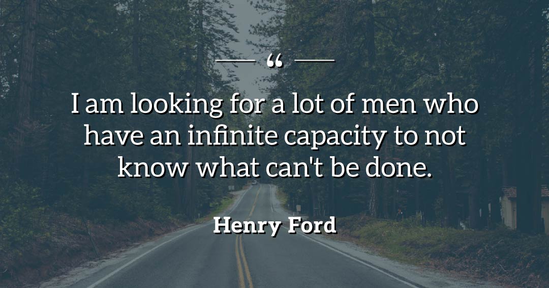 I am looking for a lot of men who have an infinite capacity to not know what can