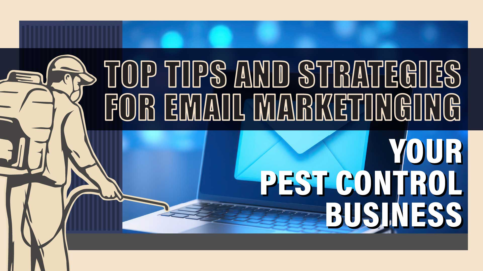 Pest Control Email Marketing: Top Tips And Strategies