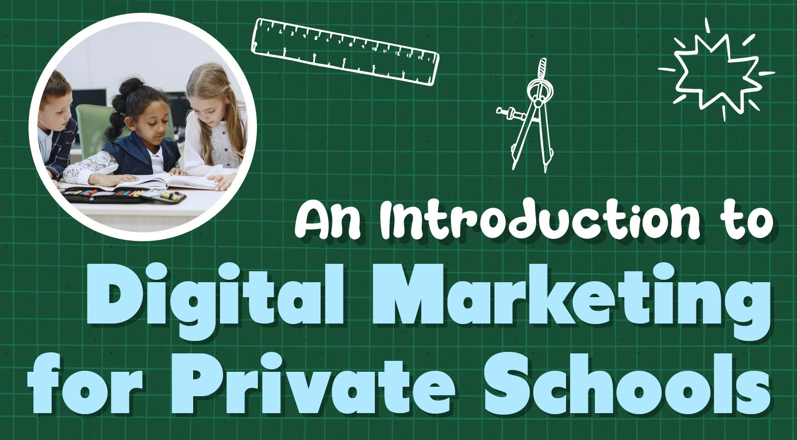 Internet Marketing for Private Schools: An Introduction
