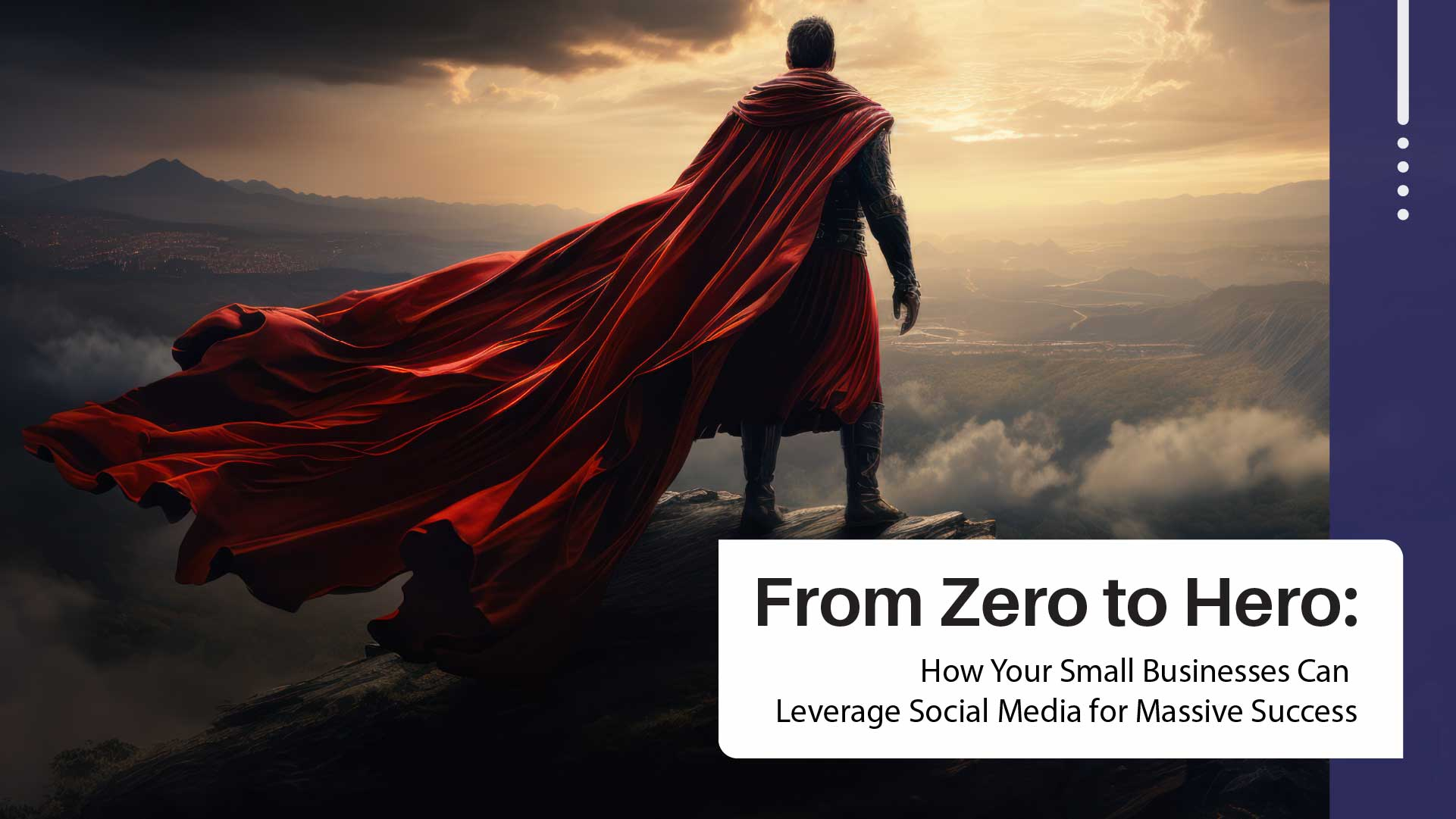 Be the Hero: How Your Small Businesses Can Use Social Media for Success
