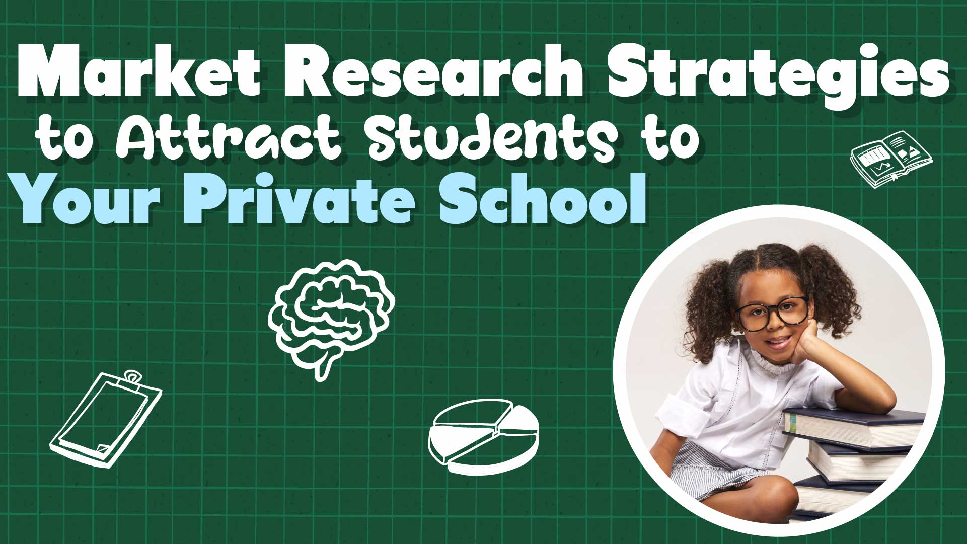 Market Research Strategies to Grow Your K-12 Private School